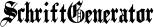 Vorschau der Schrift BlackFamily mit dem Text 'SchriftGenerator'